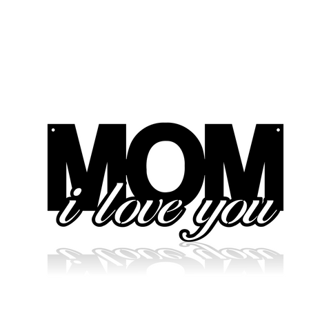 Mom I Love You-advanced-metal-art.myshopify.com